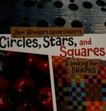 Circles, stars, and squares : looking for shapes / by Jane Brocket ; photographs by Jane Brocket.