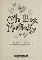 Oh boy, Mallory / by Laurie Friedman ; illustrations by Jennifer Kalis.