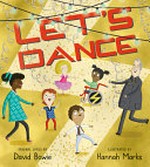 Let's dance / original lyrics by David Bowie ; illustrated by Hannah Marks.