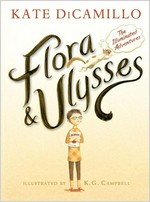 Flora & Ulysses : the illuminated adventures / Kate DiCamillo ; illustrated by K. G. Campbell.
