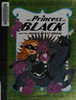 The princess in black and the hungry bunny horde / Shannon Hale & Dean Hale ; illustrated by LeUyen Pham.