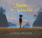A stone for Sascha / Aaron Becker.
