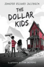 The dollar kids / Jennifer Richard Jacobson ; illustrated by Ryan Andrews.
