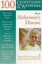 100 questions & answers about Alzheimer's disease / Marcin Sadowski, Thomas M. Wisniewski.