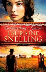 To everything a season / Lauraine Snelling.