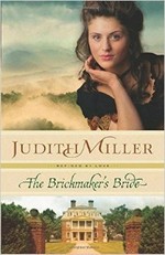 The brickmaker's bride / Judith Miller.