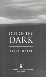 Out of the dark / David Weber.
