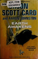 Earth awakens : the first Formic war / Orson Scott Card and Aaron Johnston.