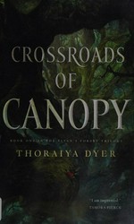 Crossroads of canopy / Thoraiya Dyer.