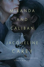 Miranda and Caliban / Jacqueline Carey.