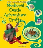 Medieval castle adventure crafts / Anna Llimos.