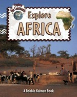 Explore Africa / Bobbie Kalman & Rebecca Sjonger.