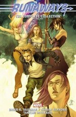 Runaways : the complete collection. Volume 2 / writer, Brian K. Vaughan ; artists, Adrian Alphona, Takeshi Miyazawa ; inks, Craig Yeung ; colors, Christina Strain ; letters, Virtual Calligraphy's Randy Gentile.