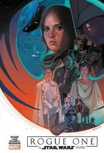 Rogue one : a Star Wars story / Jody Houser, writer ; VC's Clayton Cowles, letterer.