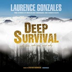 Deep survival : [who lives, who dies, and why : true stories of miraculous endurance and sudden death] / Laurence Gonzales.
