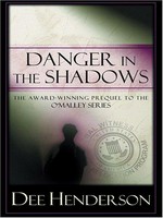 Danger in the shadows / Dee Henderson.