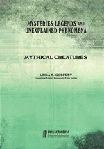 Mythical creatures / Linda S. Godfrey ; consulting editor, Rosemary Ellen Guiley.
