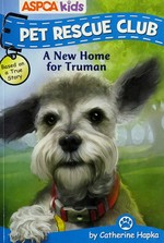 A new home for Truman / by Catherine Hapka ; illustrated by Dana Regan.