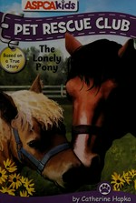 The lonely pony / by Catherine Hapka ; illustrated by Dana Regan.