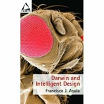 Darwin and intelligent design / Francisco J. Ayala.