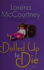 Dolled up to die: a novel / Lorena McCourtney.