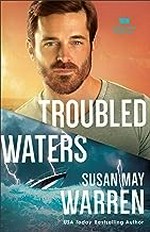 Troubled waters / Susan May Warren.
