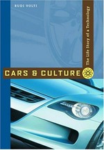 Cars and culture : the life story of a technology / Rudi Volti.