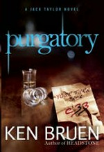 Purgatory : a Jack Taylor Novel / Ken Bruen.
