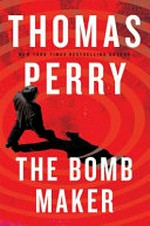 The bomb maker / Thomas Perry.