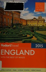 Fodor's 2015 England / writers, Robert Andrews [and 7 others].
