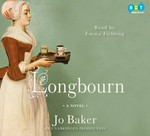 Longbourn / Jo Baker ; read by Emma Fielding.