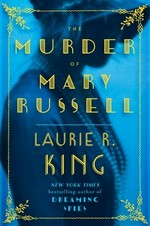 The murder of Mary Russell : a novel of suspense featuring Mary Russell and Sherlock Holmes / Laurie R. King.