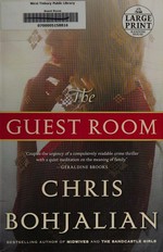 The guest room / Chris Bohjalian.