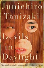 Devils in daylight / Junichiro Tanizaki ; translated by J. Keith Vincent.