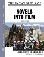 The encyclopedia of novels into film / John C. Tibbetts, James M. Welsh ; additional research by Rodney Hill ... [et al.] ; foreword by Robert Wise.