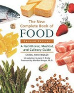 The new complete book of food : a nutritional, medical, and culinary guide / Carol Ann Rinzler ; introduction by Jane E. Brody ; foreword by Manfred Kroger.