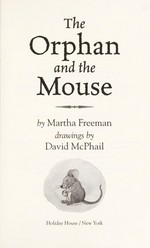 The orphan and the mouse / by Martha Freeman ; drawings by David McPhail.
