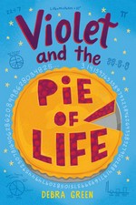 Violet and the pie of life / Debra Green.