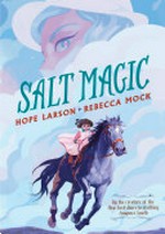 Salt magic / by Hope Larson ; [illustrated by Rebecca Mock].