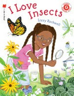 I love insects / Lizzy Rockwell.