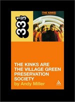 The Kinks are the Village Green Preservation Society / Andy Miller.