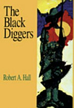 The black Diggers : Aborigines and Torres Strait Islanders in the Second World War / Robert A. Hall.