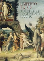 The book of legendary lands / Umberto Eco ; translated from the Italian by Alastair McEwen.