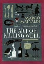 The art of killing well / Marco Malvaldi ; translated from the Italian by Howard Curtis.
