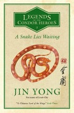 A snake lies waiting / Jin Yong ; translated from the Chinese by Anna Holmwood and Gigi Chang.
