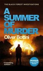 A summer of murder / Oliver Bottini ; translated from the German by Jamie Bulloch.