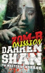 ZOM-B mission / by Darren Shan.