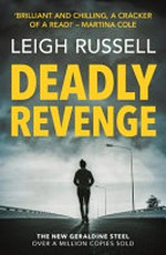 Deadly revenge / Leigh Russell.