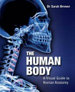 The human body : a visual guide to human anatomy / Sarah Brewer.