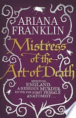 The mistress of the art of death / Ariana Franklin.